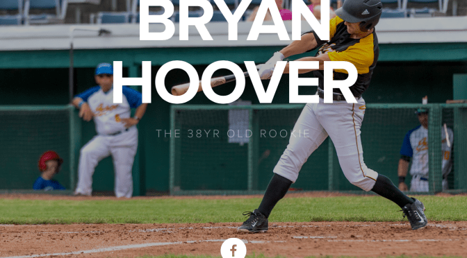 The 38 Year Old Rookie – Bryan Hoover